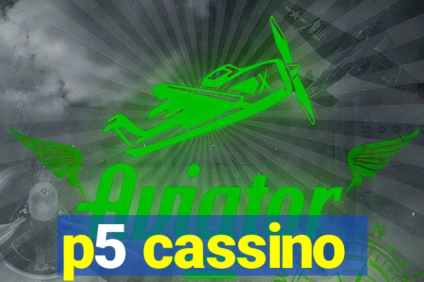 p5 cassino